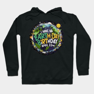 I have an earth day birthday Hoodie